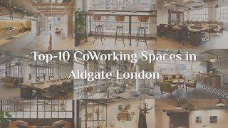 top 10 coworking space in aldgate london