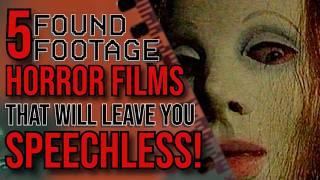 5 FOUND FOOTAGE Film That Will Leave You SPEECHLESS