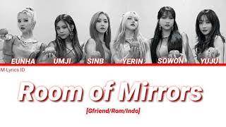 INDO/ROM] Gfriend 'Room Of Mirrors' lyrics indo dan terjemahan