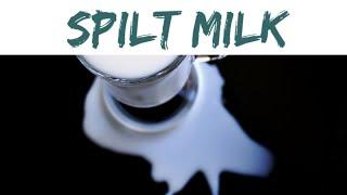 Spilt Milk