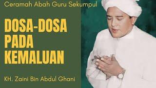 Dosa Dosa Pada Kemaluan | Ceramah Abah Guru Sekumpul | KH. Zaini Bin Abdul Ghani.