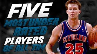 The 5 Most UNDERRATED NBA Players of ALL-TIME