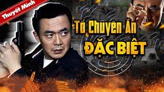 TỔ CHUYÊN ÁN ĐẶC BIỆT | Phim Hình Sự Phá Án Siêu Hấp Dẫn | PHIM HÀNH ĐỘNG HOT