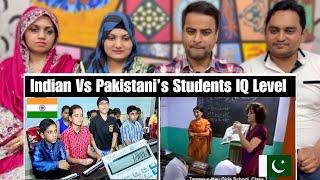 Indian Students IQ Level Vs Pakistani Students IQ Level | Indian Vs Pakistani's Students | Reaction!