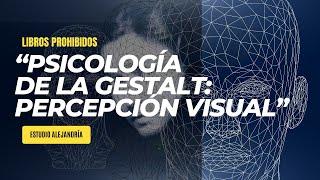 "Psicología de la GESTALT: Principios y Leyes de la Percepción Visual" Estudio Alejandría