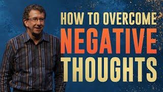 How to Overcome Negative Thoughts | Chas Stevenson | Houston Faith Church