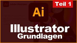 Adobe Illustrator CC 2022 für Anfänger -  Tutorial Serie Teil 1 - Grundlagen von Illustrator lernen