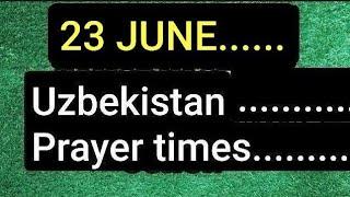 June 23  Uzbekistan Prayer Times