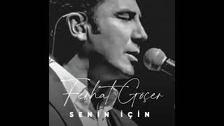 Ferhat Göçer - senin için