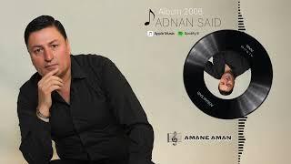 Adnan Said - Amane Aman | عدنان سعيد اماني امان