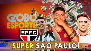 SURPREENDEU! Globo Esporte confirma Grandes Contratações do SÃO PAULO