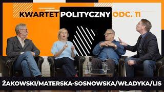 KWARTET POLITYCZNY Tomasz Lis, Wiesław Władyka, Anna Matecka-Sosnowska, Jacek Żakowski - odc. 11