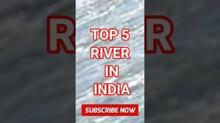 top 5 river in India #shorts #SAHIL FACT