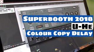 Superbooth 2018: U-He Colour Copy Delay Plugin First Look | SYNTH ANATOMY