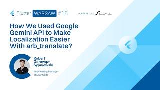 Robert Odrowąż-Sypniewski - How We Used Google Gemini API to Make Localization Easier?