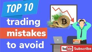 TOP 10 Trading mistakes to avoid |  NEVER DO THIS