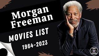 Morgan Freeman | Movies List (1964-2023)