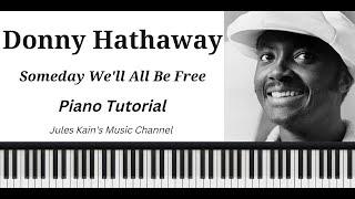 Donny Hathaway - Someday We'll All Be Free - Piano Tutorial