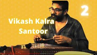 Santoor, Vikash Kalra