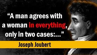 Joseph Joubert  - Smart Quotes That Are Worth Listening To