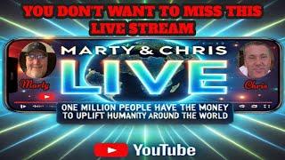 MARTY & CHRIS LIVE - ONE MILLION PEOPLE  UPLIFTING HUMANITY GLOBALLY