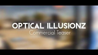 Optical Illusionz (Commercial Teaser)