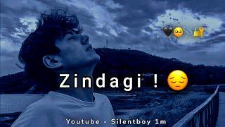 Zindagi !  sad status | very sad status | sad shayari status | mood off status