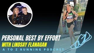 Personal Best by Effort (w/ Lindsay Flanagan) | AtoZrunning Podcast, ep 142