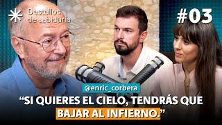 ¿Quieres el Cielo?: Aprende desde el Infierno  junto a Enric Corbera  Destellos de Sabiduría