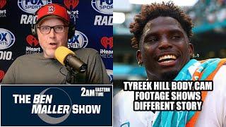 Tyreek Hill Bodycam Footage Tells a Different Story l BEN MALLER SHOW