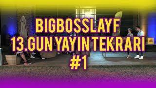 BigBossLayf 13.Gün Yayın Tekrarı - #1(18 Eylül)