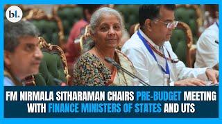 FM Nirmala Sitharaman chairs pre-budget meeting with Finance Ministers of States and UTs