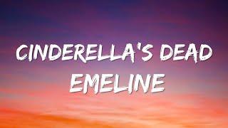 EMELINE - Cinderella's Dead (Lyrics)