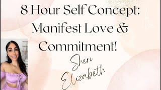 8 Hours Manifest Your Person While You Sleep: SELF CONCEPT LOVE/RELATIONSHIPS #lawofassumption