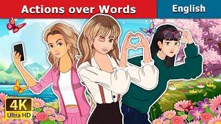 Actions over Words | Stories for Teenagers | @EnglishFairyTales