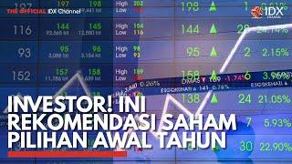 Investor! ini Rekomendasi Saham Pilihan Awal Tahun | IDX CHANNEL