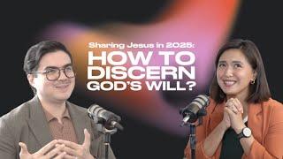 Sharing Jesus in 2025: How to Discern God’s Will?