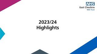 East Cheshire NHS Trust 2023/24 Highlights