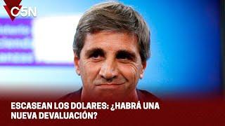 ESCASEZ de  DÓLARES: ¿HABRÁ una NUEVA DEVALUACIÓN?