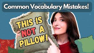 This is NOT a Pillow!  - Don't Make These Common English Vocabulary Mistakes!