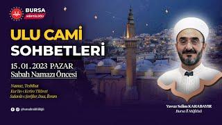 Bursa Ulu cami sohbetleri...Yavuz Selim Karabayır(Bursa İl Müftüsü)