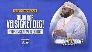 EID KHUTBAH: Allah har velsignet deg! Hvor takknemlig er du? | Sh. Muhammed Z.Alburundy