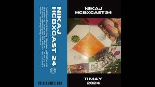 HCBXCast Vol 24 - Nikaj - 11th May 2024 7pm (GMT)