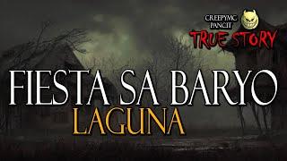 FIESTA SA BARYO SA LAGUNA - TRUE STORY