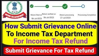 ITR Refund के लिए Income Tax Department को Grievance कैसे Submit करें। Submit Grievance For Refund.