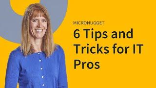 Microsoft Office: 6 Tips and Tricks for IT Pros