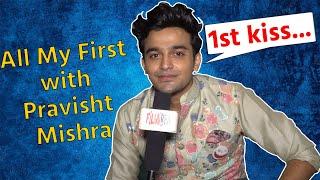 Pravisht Mishra aka yuvan All my first segment 1st Girlfriend, First kiss & more watchout| FilmiBeat