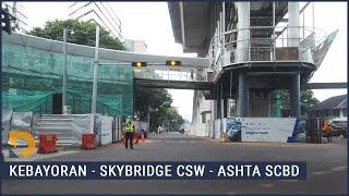 Driving Around Jakarta ~ Kebayoran to Ashta District 8 SCBD via Skybridge Integrasi MRT Asean CSW