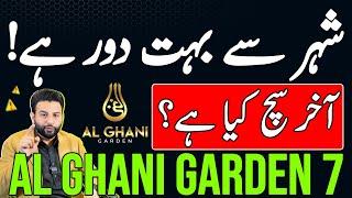 Al Ghani Garden Phase 7 | Location | 3 Marla Plots on Easy Installments In Lahore | Latest Update