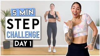 5 MIN STEP CHALLENGE (DAY 1)